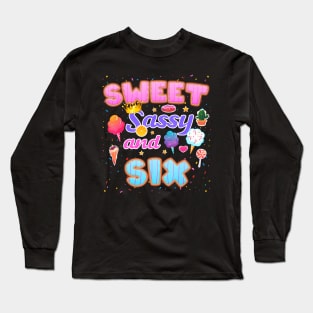 Sweet Sassy And SIx Year Old Long Sleeve T-Shirt